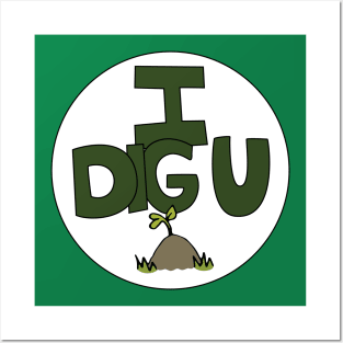 I DIG U illustrated funny dirt lover badge Posters and Art